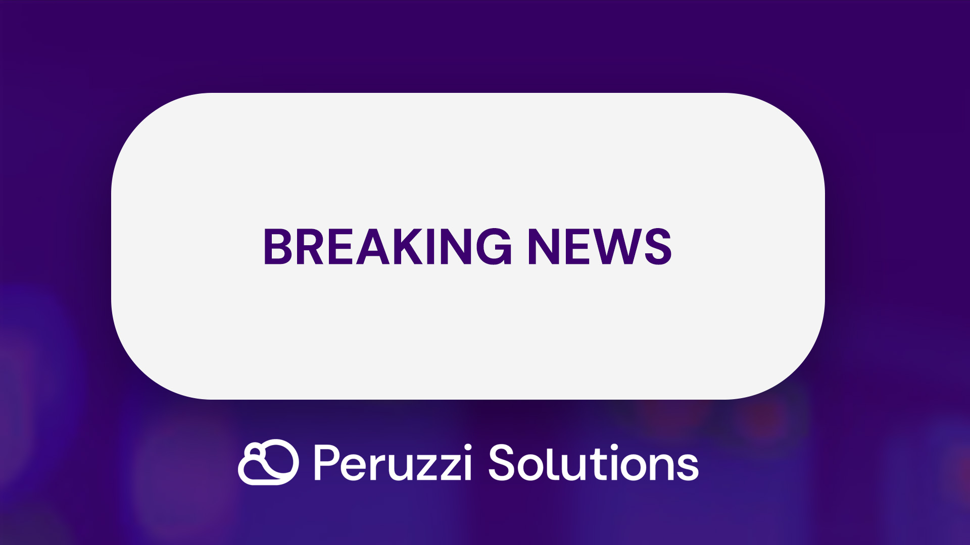 Breaking news from Peruzzi Solutions
