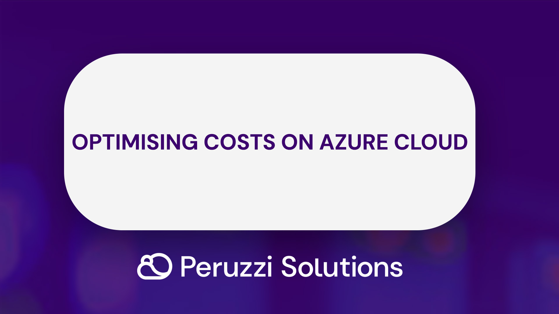 Peruzzi Solutions & LA NET: optimising costs on Azure Cloud